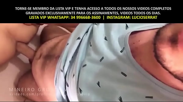 Gozando Dentro do novinho – LISTA VIP WHATSAPP: 34 99979-1008 – INSTAGRAM: @lucioserrat